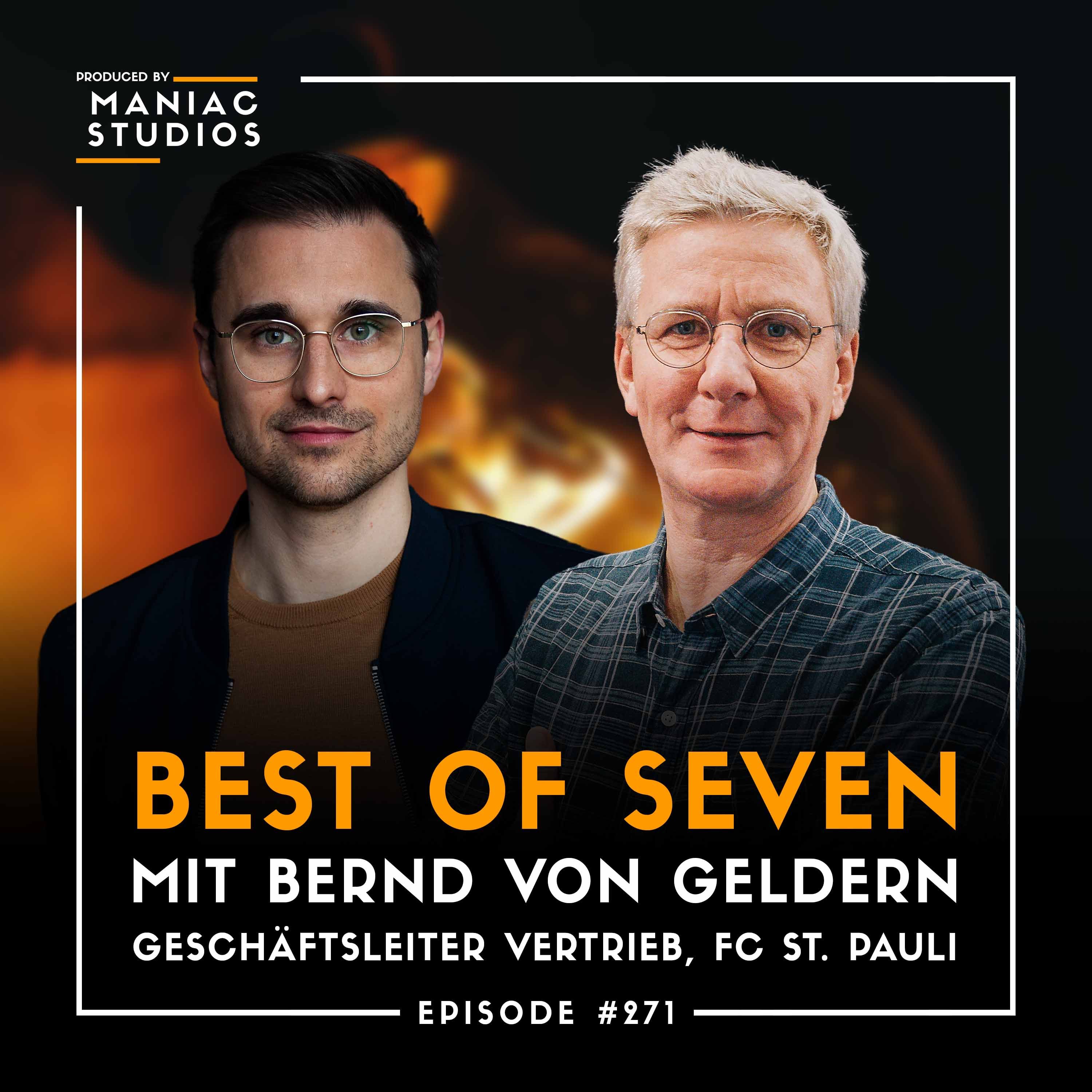 #271: „Nie wieder Entscheidungen gegen den Bauch" - mit Bernd von Geldern vom FC St. Pauli | Best-of-Seven