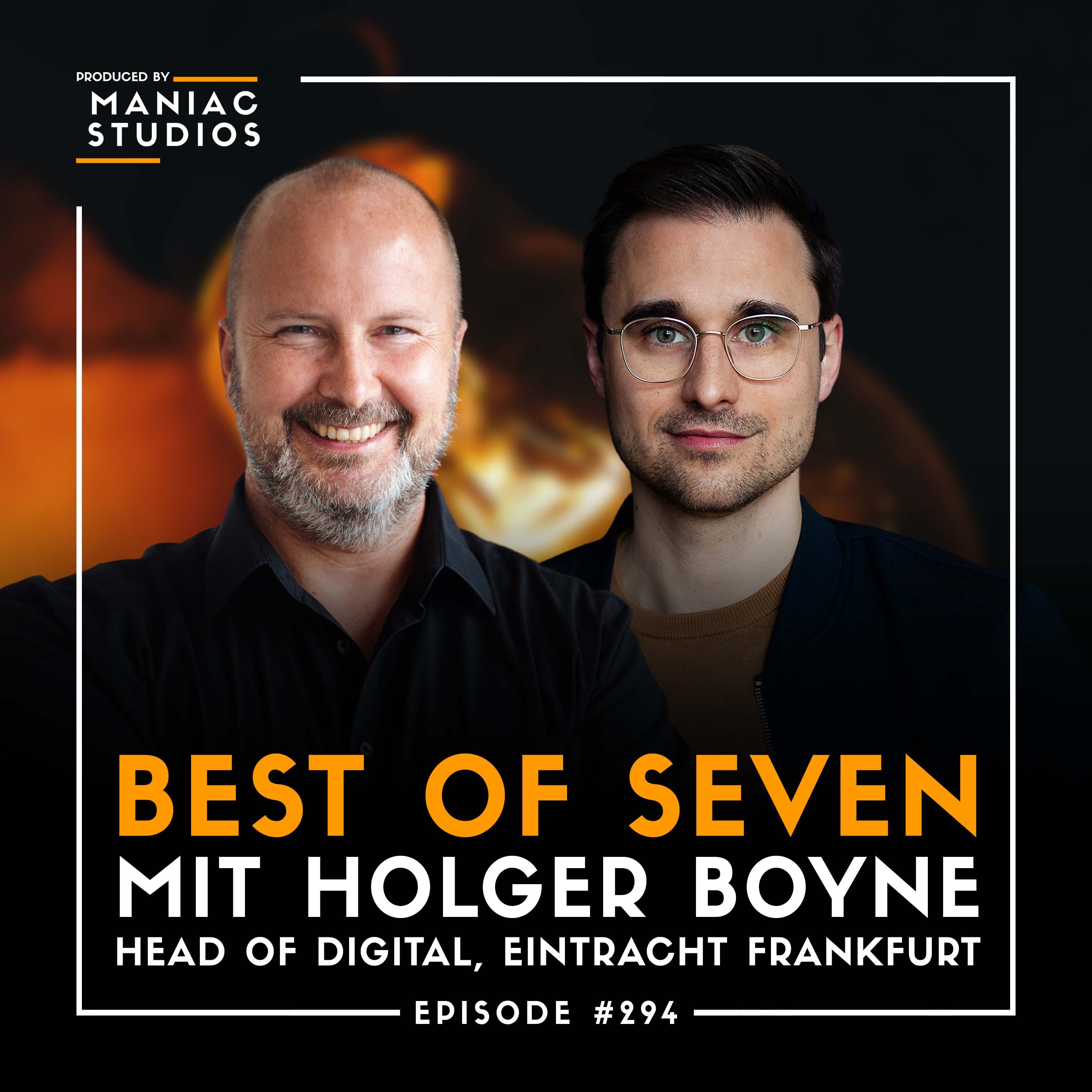 #294: "Ich lerne am meisten über mich selbst" - mit Holger Boyne von Eintracht Frankfurt | Best-of-Seven