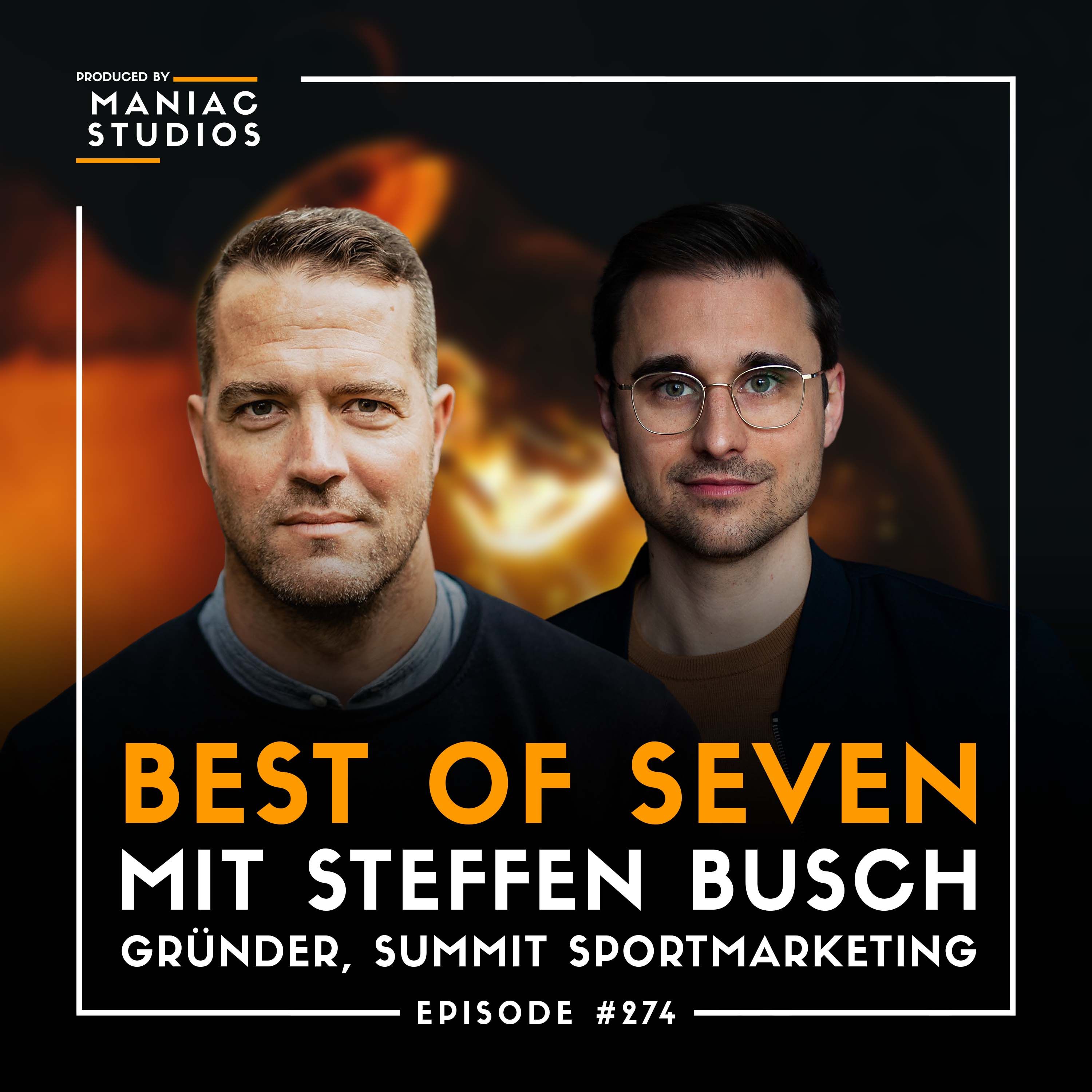 #274: „Orientiere dich an deinen Stärken" - mit Steffen Busch von Summit Sportmarketing | Best-of-Seven