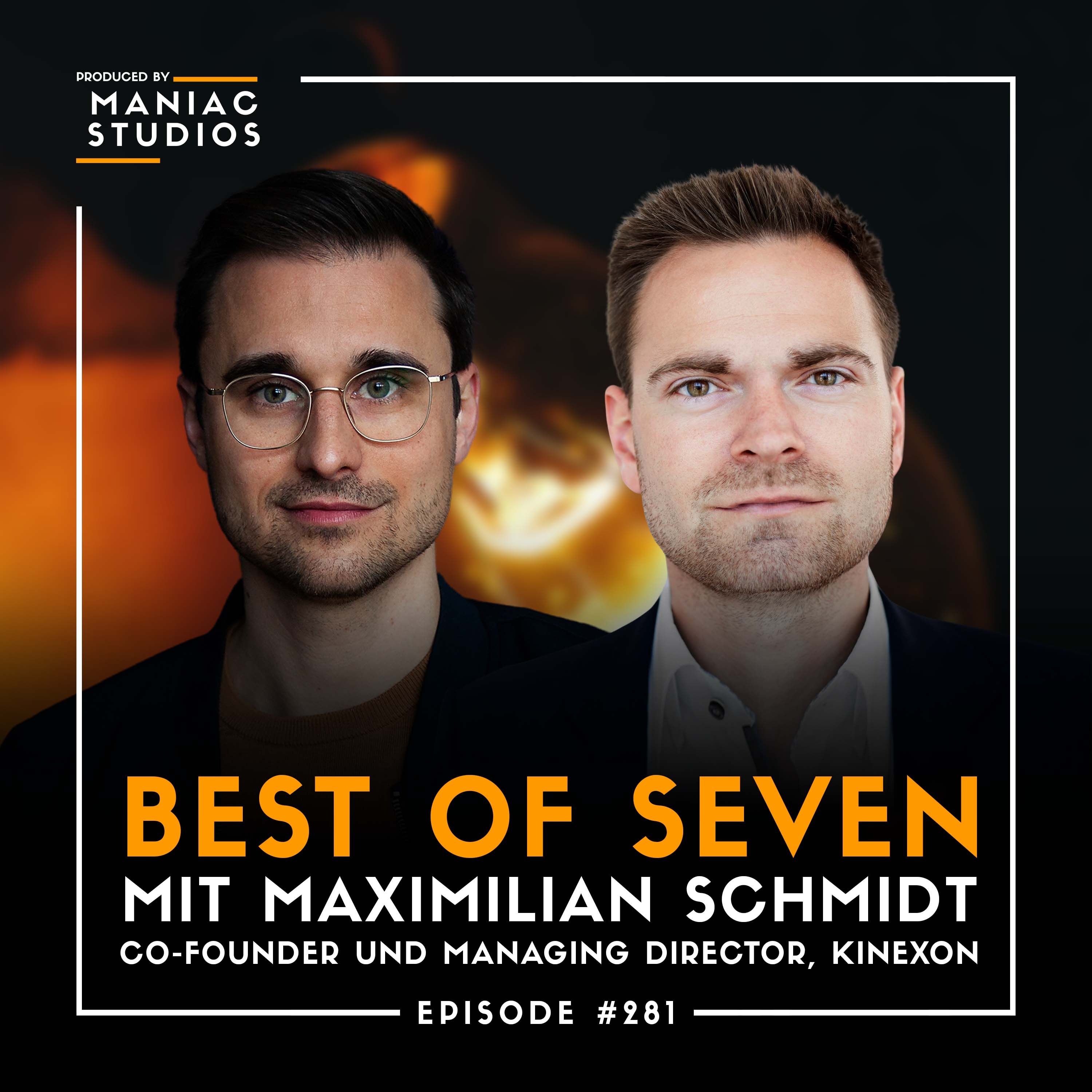 #281: „Gegenwind kommt sicher" - mit Maximilian Schmidt von KINEXON | Best-of-Seven