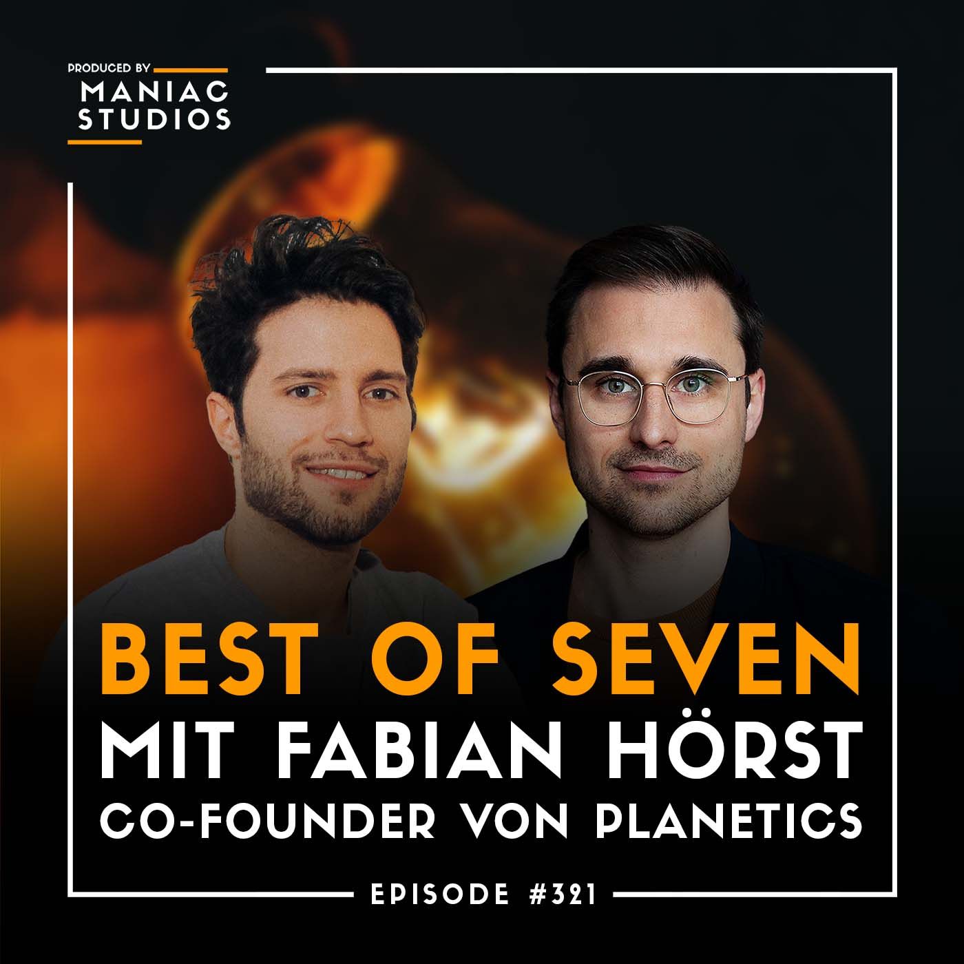 #321: "Hauptsache ich erreiche es" – mit Fabian Hörst von PLANETICS | Best-of-Seven