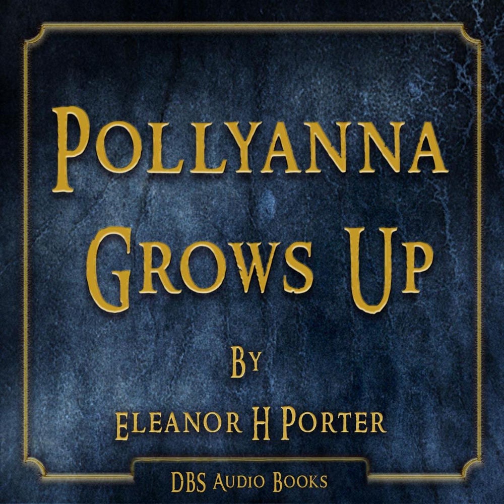 Pollyanna Grows Up - Eleanor H Porter