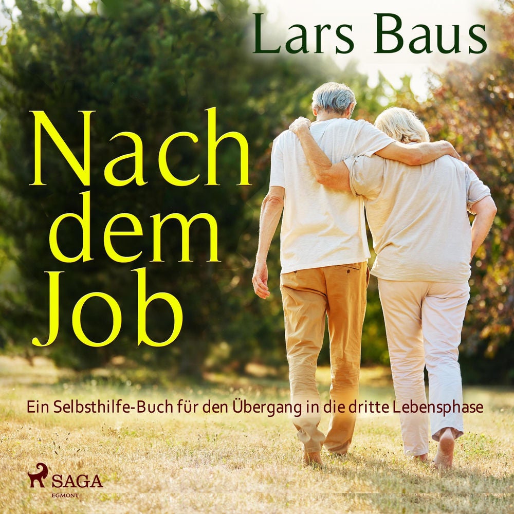 Nach dem Job - Ein Selbsthilfe-Buch für den Übergang in die dritte Lebensphase (Ungekürzt)