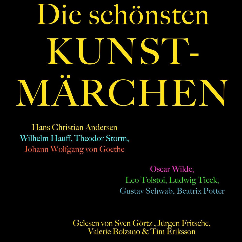 Die schönsten Kunstmärchen: Die größte Box aller Zeiten mit Hans Christian Andersen, Wilhelm Hauff, Theodor Storm, Johann Wolfgang