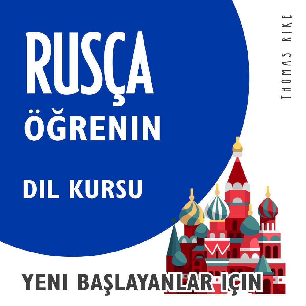 Rusça Öğrenin (Yeni Başlayanlar için Dil Kursu)