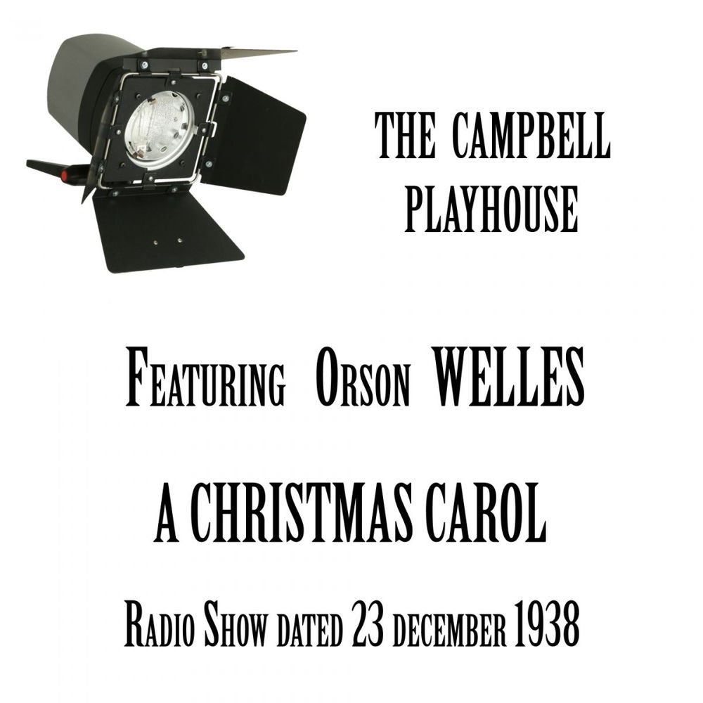 The Campbell Playhouse; A Christmas Carol, featuring Orson Welles