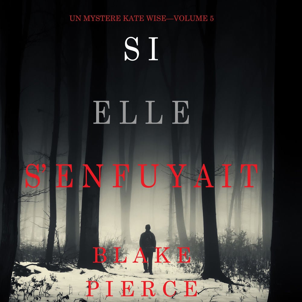 Si elle s'enfuyait (Un mystère Kate Wise—Volume 5)