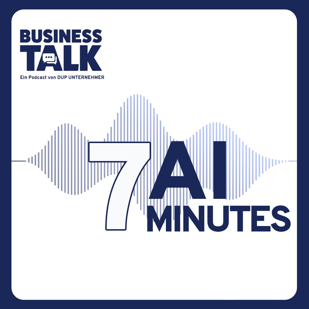 DUP Business Talk Spezial: 7 AI Minutes