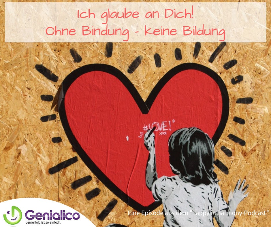 #044: "Ich glaube an Dich" - ohne Bindung keine Bildung