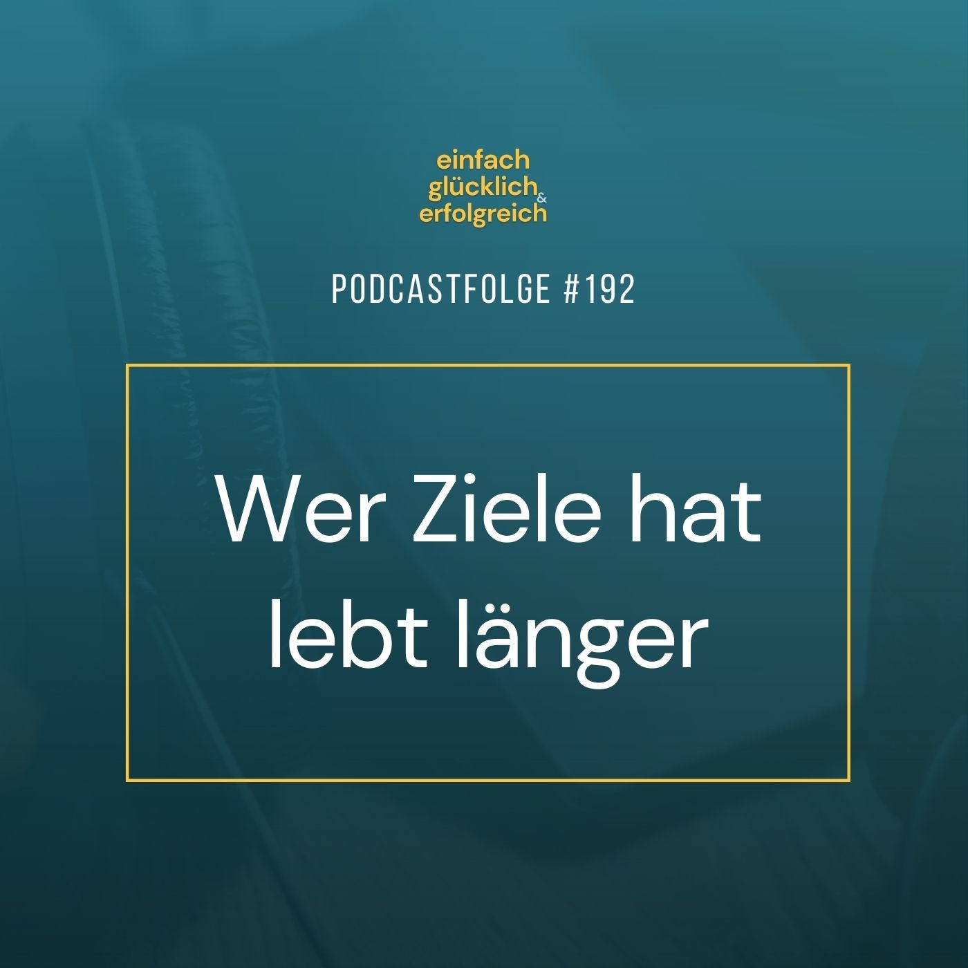 #192 - Wer Ziele hat lebt länger