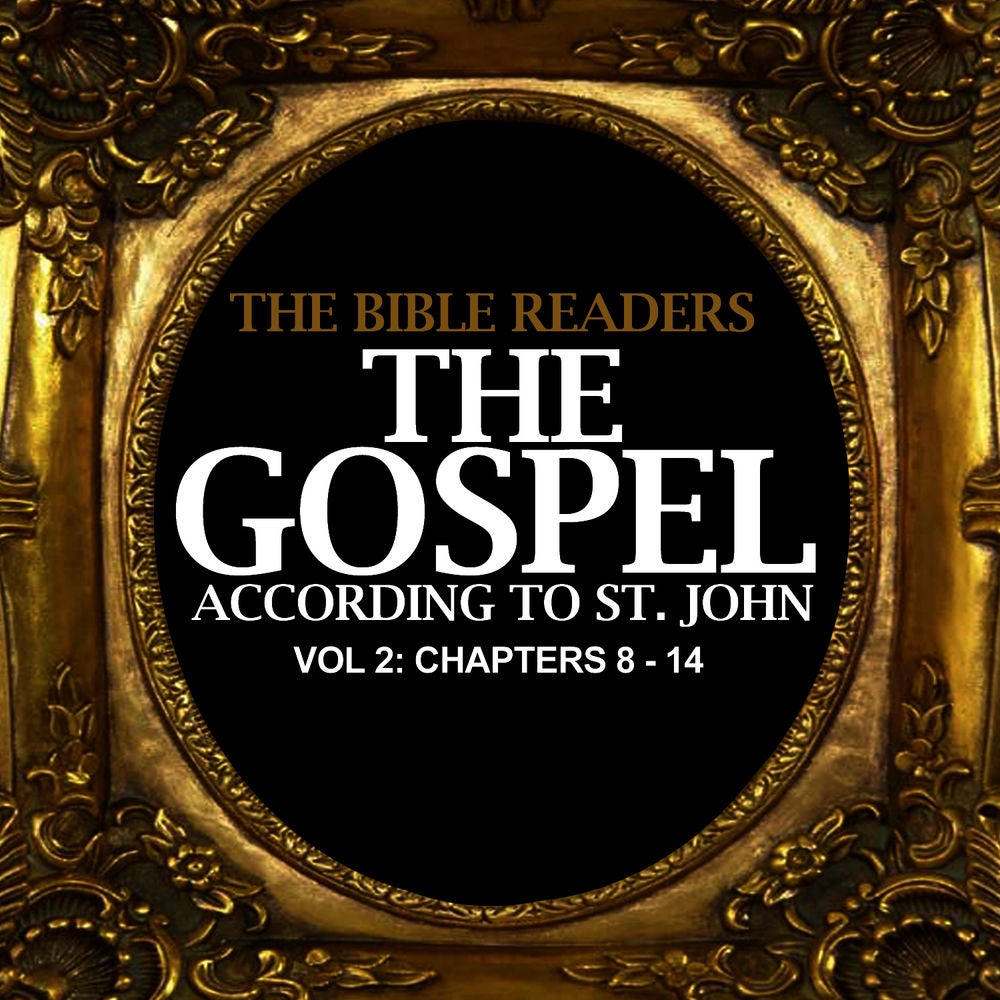 The Gospel According to St. John, Vol. 2: Chapters 8 - 14