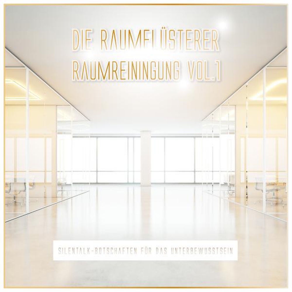 Raumreiningung Vol. 1 - Silentalk-Botschaften für das Unterbewusstsein