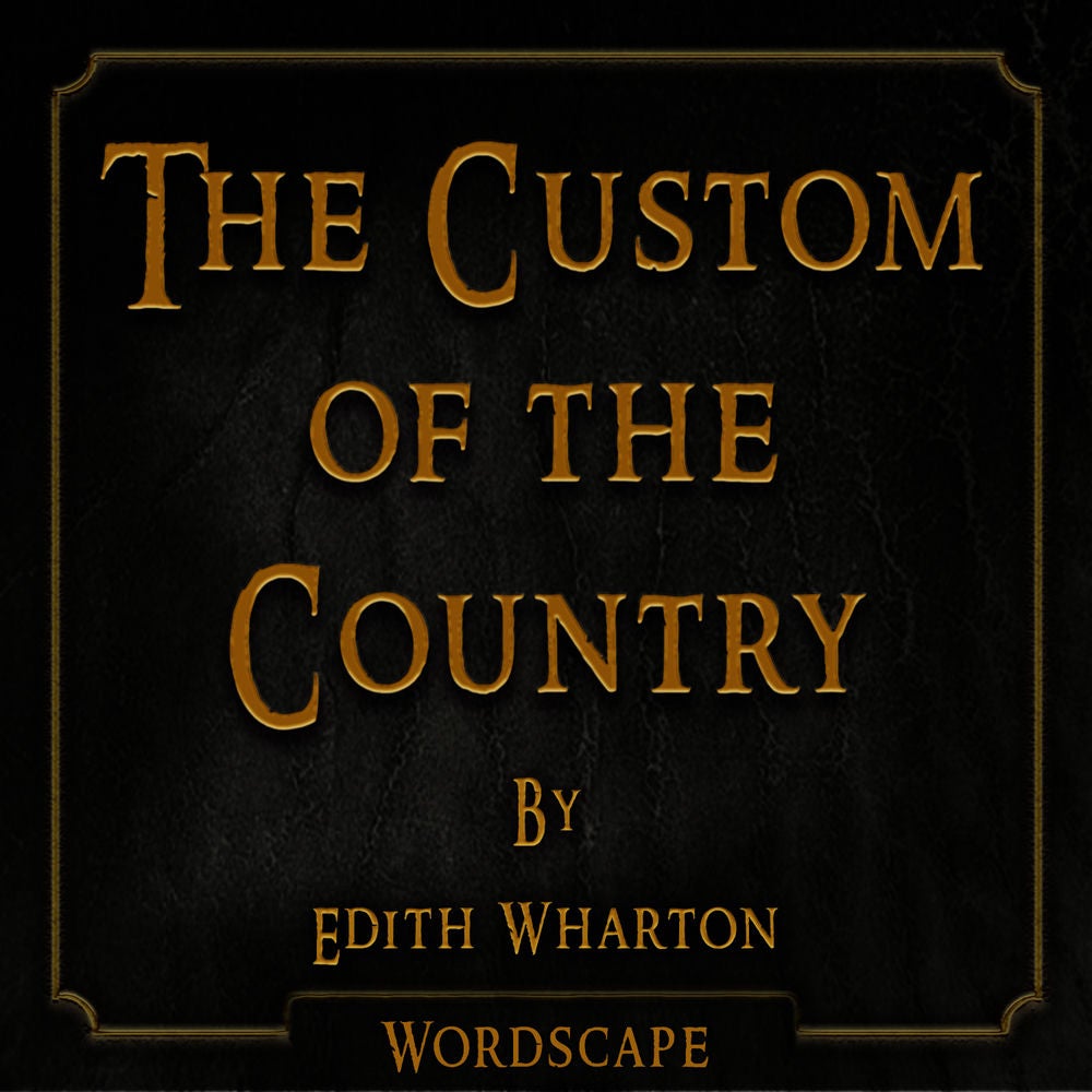 The Custom of the Country (By Edith Wharton)