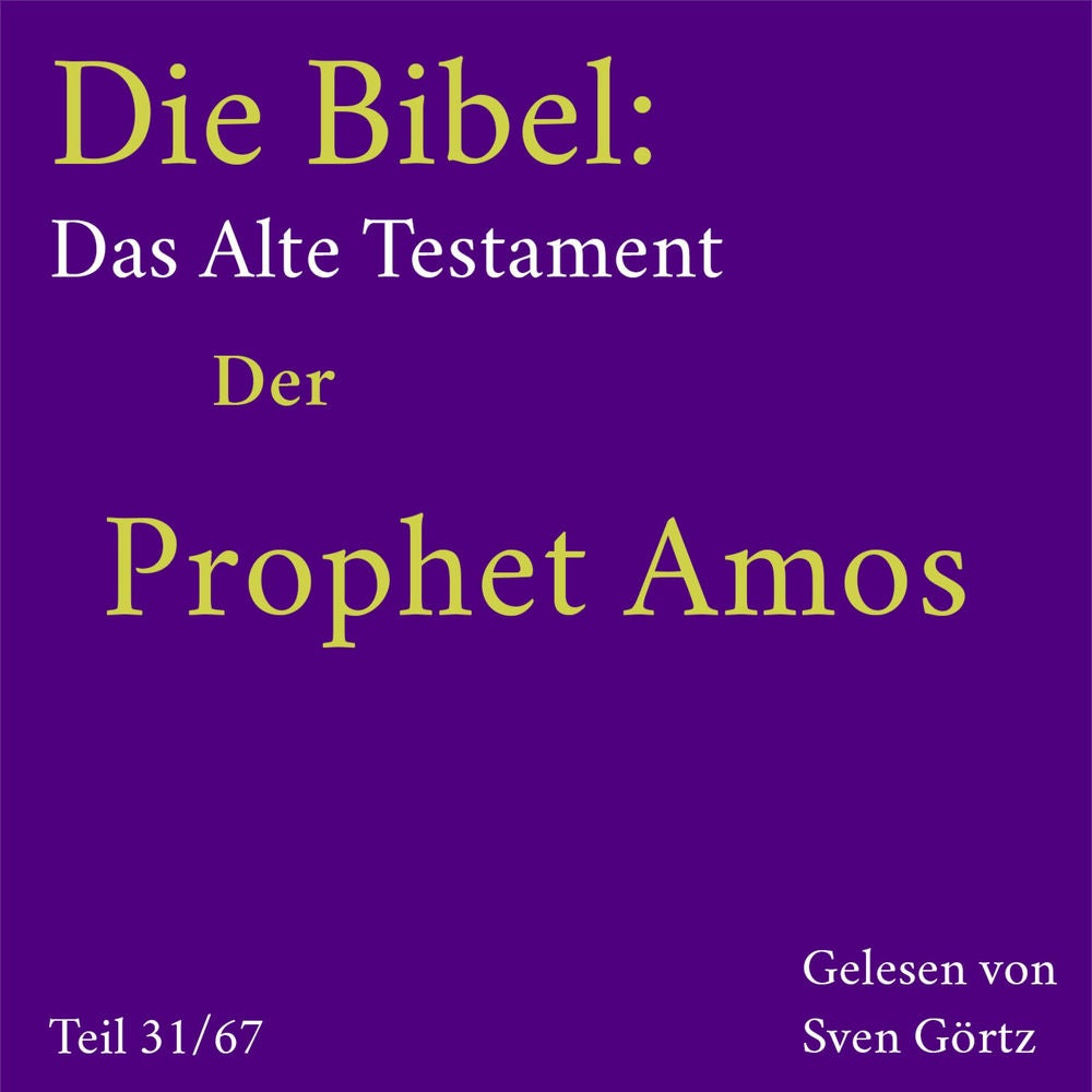 Die Bibel – Das Alte Testament: Der Prophet Amos