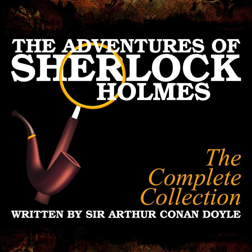 The Adventures of Sherlock Holmes - The Complete Collection