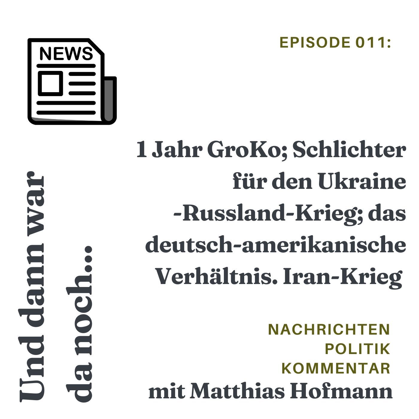 1 Jahr GroKo; Schlichter für den Ukraine-Russland-Krieg; das deutsch-amerikanische Verhältnis. Iran-Krieg