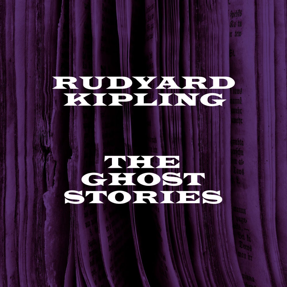 Rudyard Kipling - The Ghost Stories