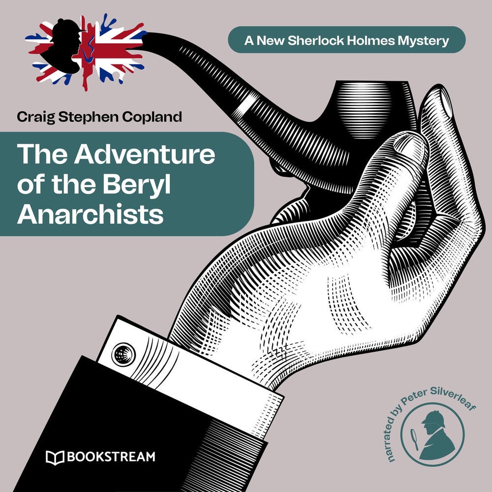 The Adventure of the Beryl Anarchists - A New Sherlock Holmes Mystery, Episode 13
