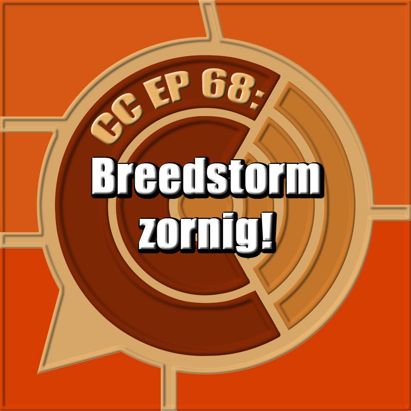CC EP 68: "Breedstorm zornig!"