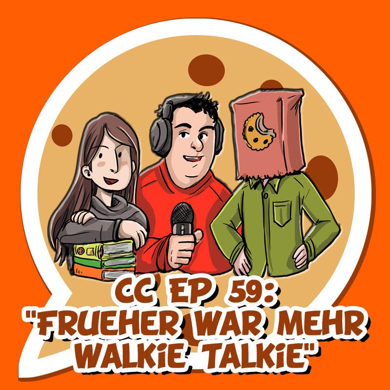 CC EP 59: “Früher war mehr Walkie Talkie”