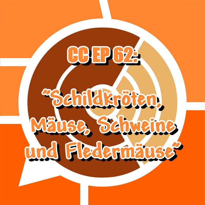 CC EP 62: "Schildkröten, Mäuse, Schweine und Fledermäuse"