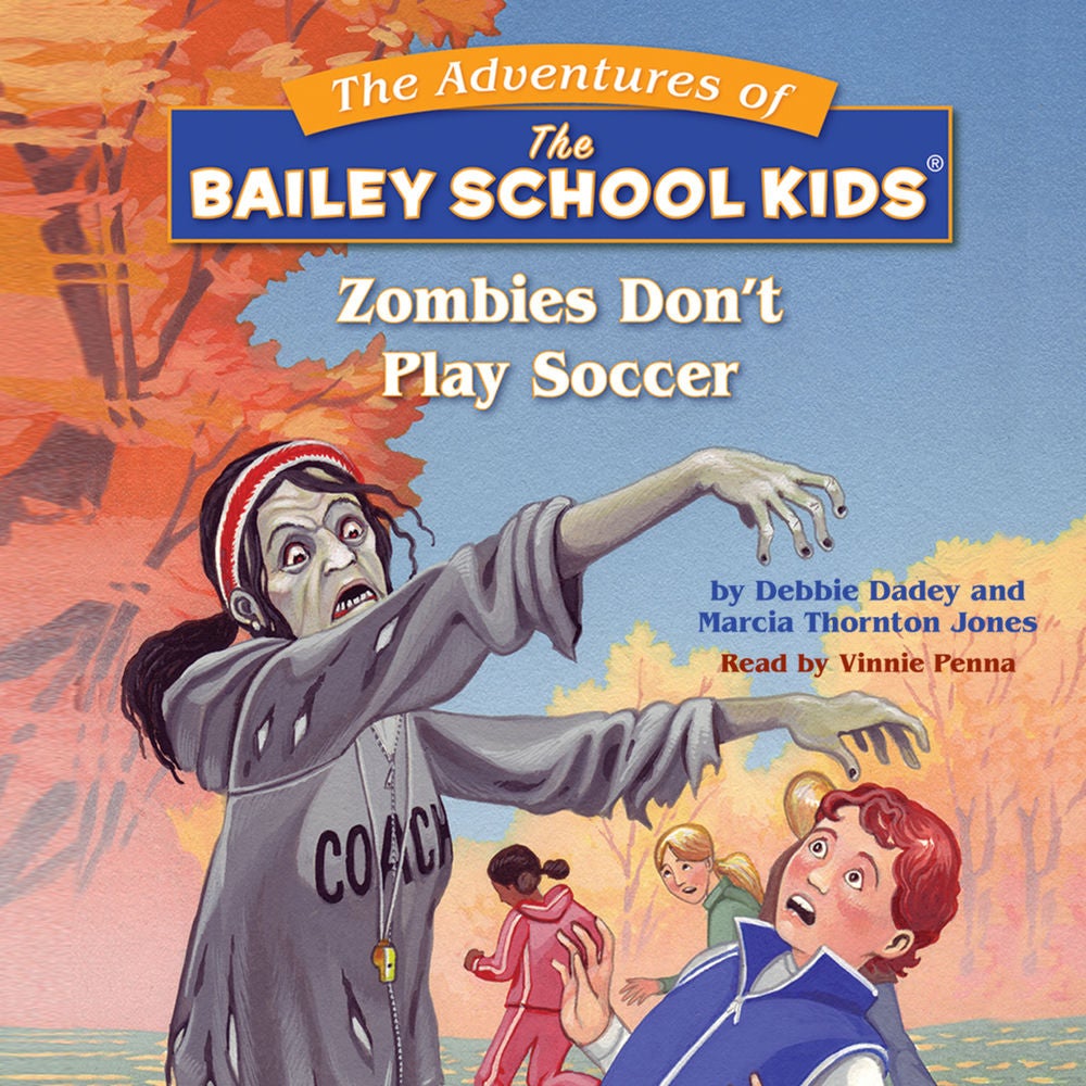 Zombies Don't Play Soccer - Adventures of the Bailey School Kids, Book 15