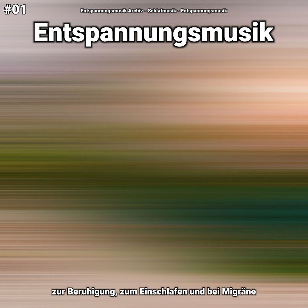 #01 Entspannungsmusik zur Beruhigung, zum Einschlafen und bei Migräne