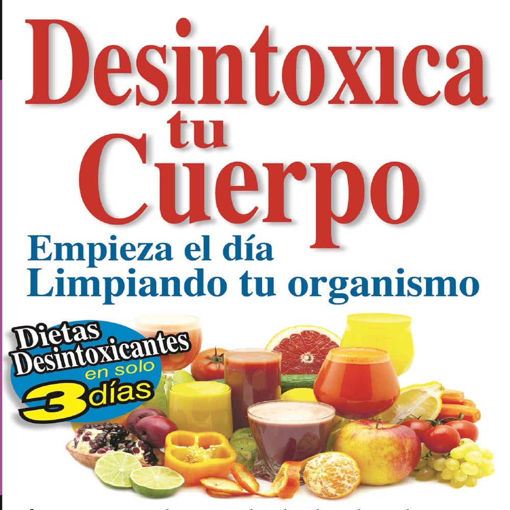 Desintoxica tu cuerpo