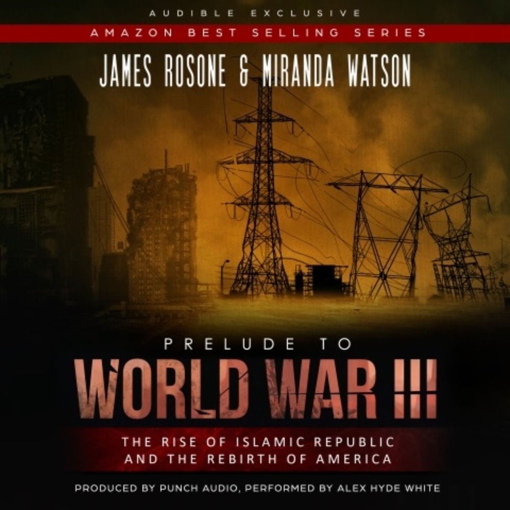 Prelude to World War III - The Rise of the Islamic Republic and the Rebirth of America