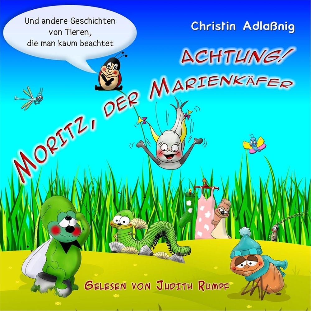 Achtung! Moritz, Der Marienkäfer (Und Andere Geschichten Von Tieren, Die Man Kaum Beachtet)