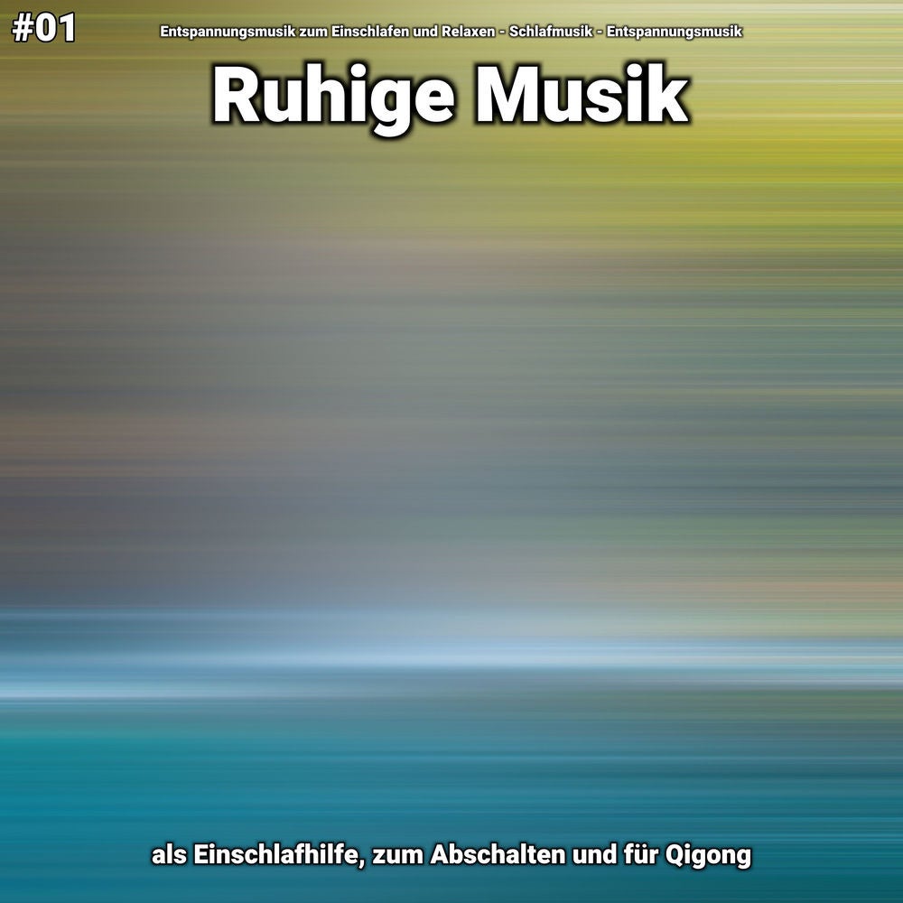 #01 Ruhige Musik als Einschlafhilfe, zum Abschalten und für Qigong