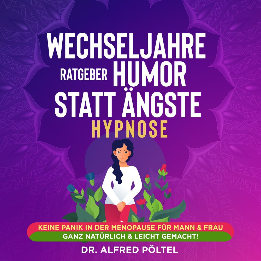 Wechseljahre Ratgeber: Humor statt Ängste - Hypnose