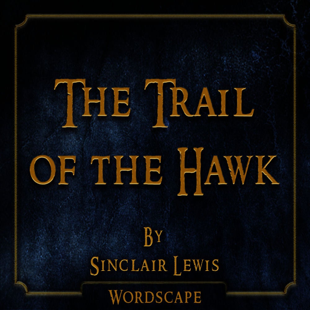 The Trail of the Hawk (By Sinclair Lewis)