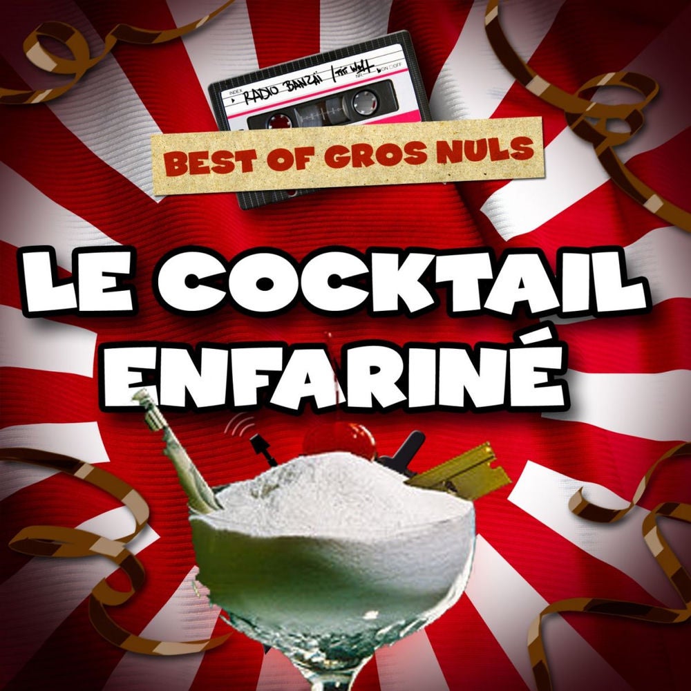 Radio Banzaï: Best of gros nuls: Le cocktail enfariné