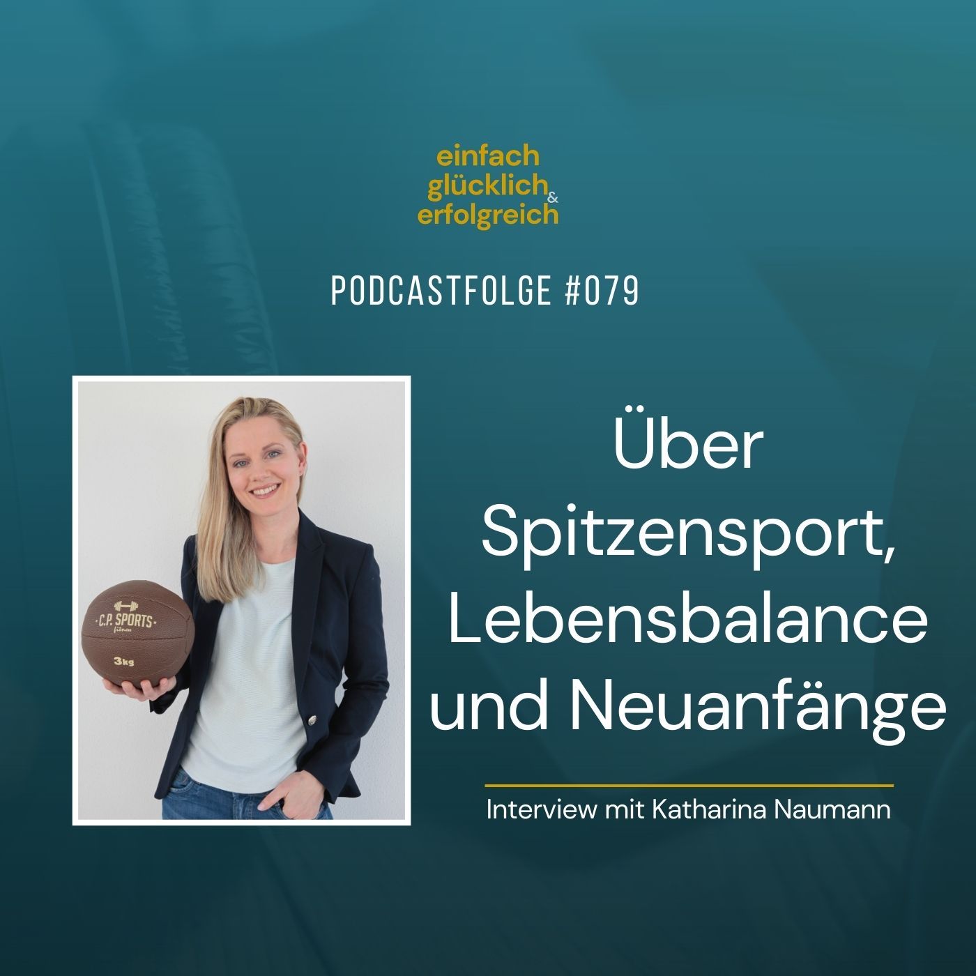 #079 - Über Spitzensport, Lebensbalance und Neuanfänge - Interview mit Katharina Naumann (Teil 2)