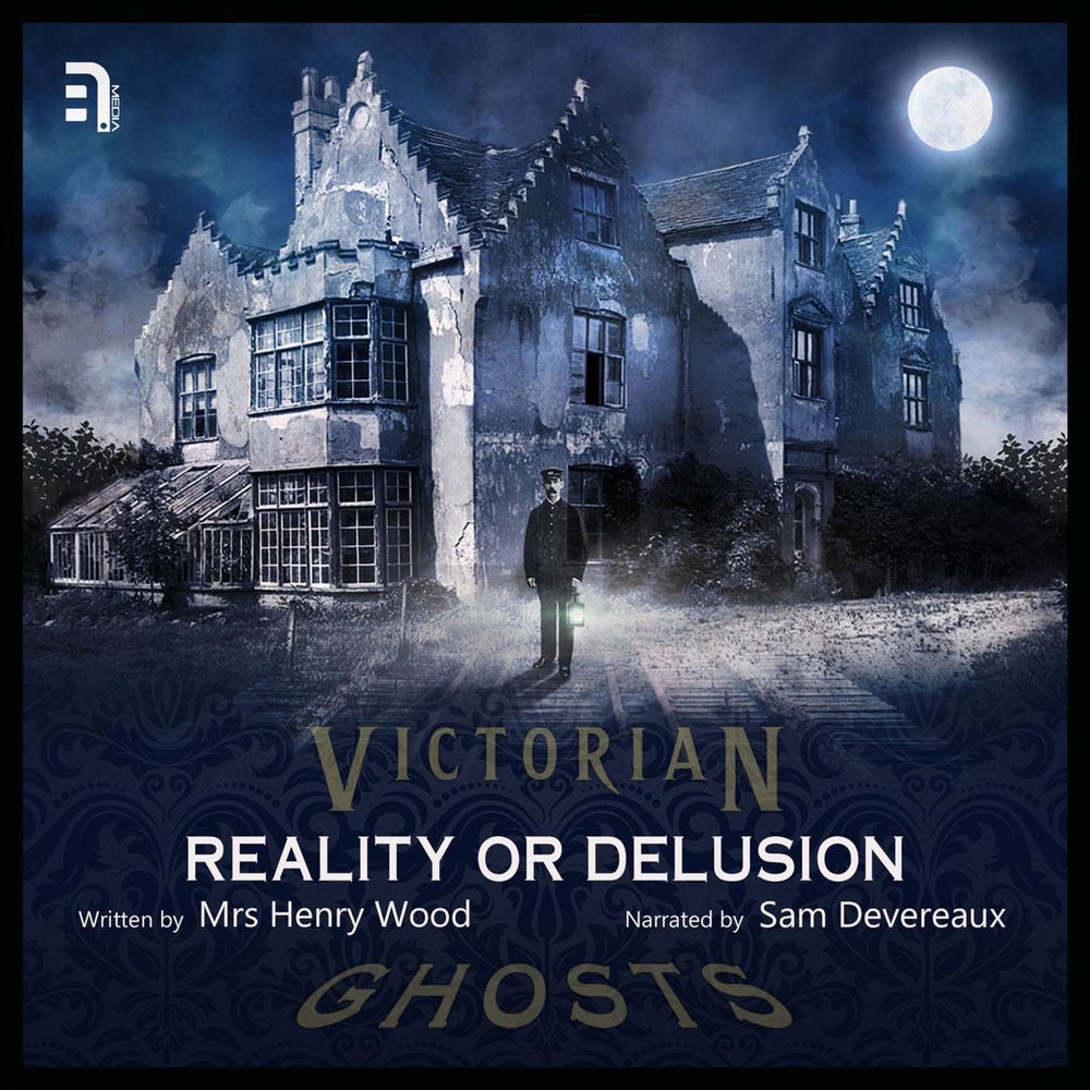 Reality or Delusion - A Victorian Ghost Story