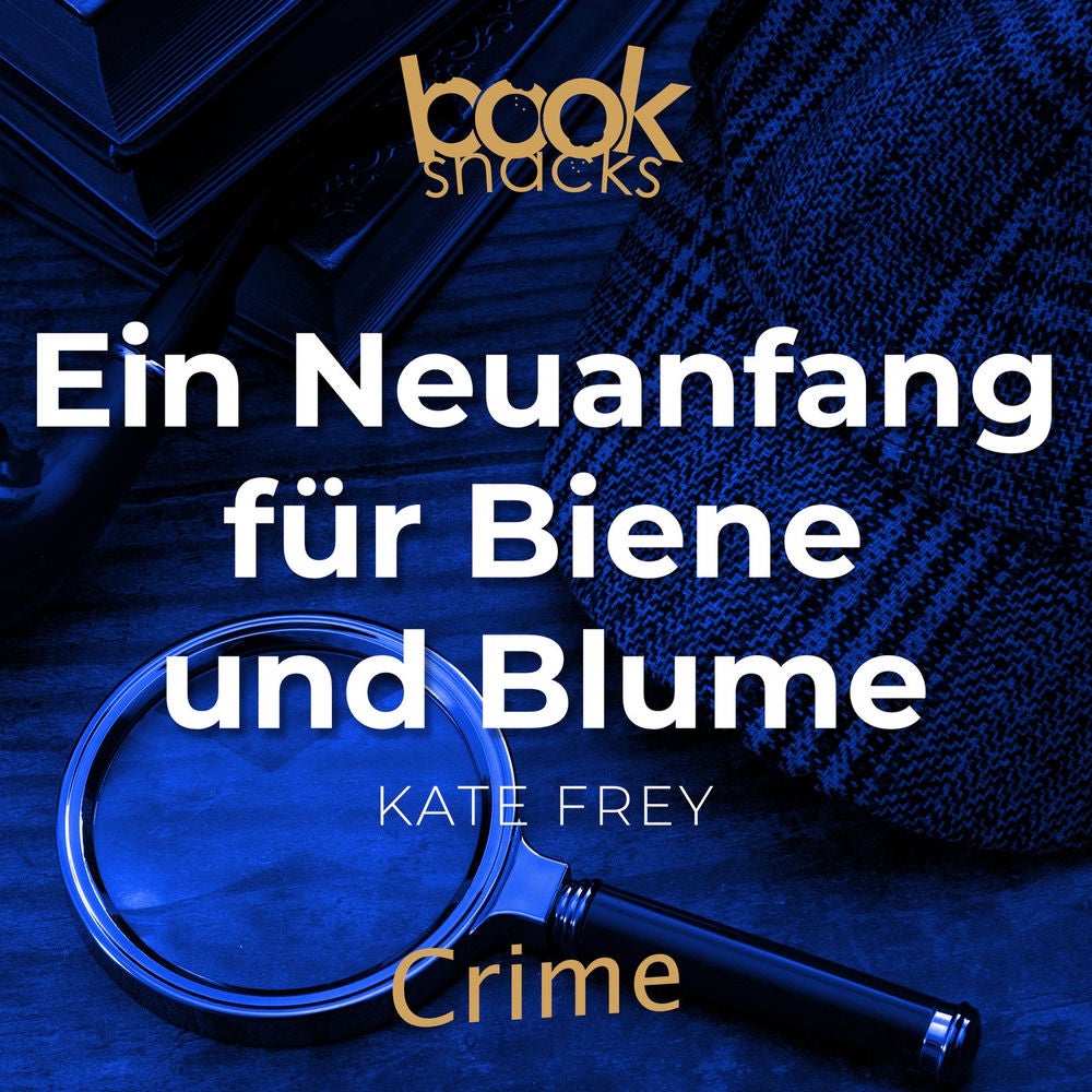 Ein Neuanfang für Biene und Blume - Booksnacks Short Stories - Crime & More, Folge 15