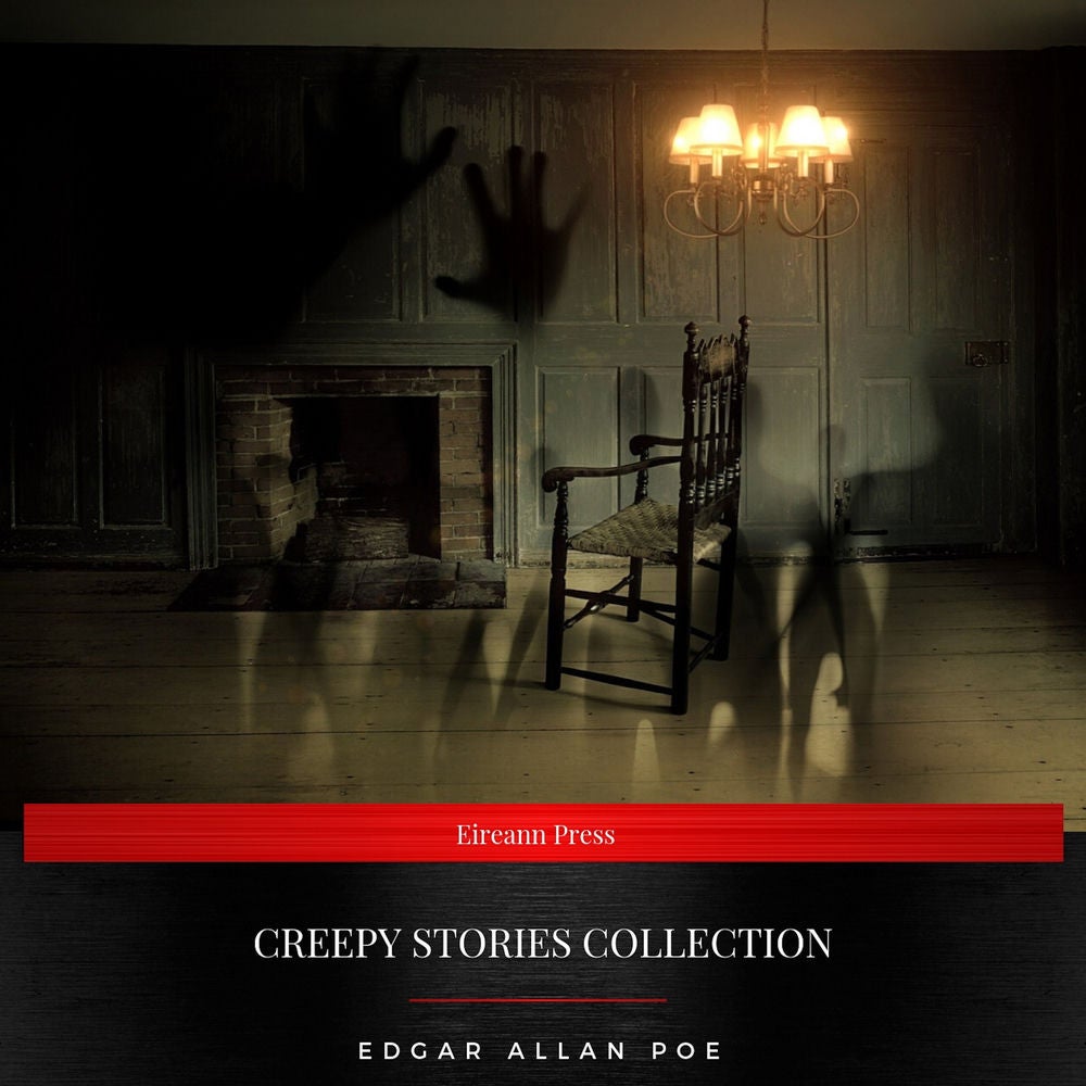 Creepy Stories Collection (The Black Cat, The Raven, The Casque of Amontillado, Berenice, The Tell-Tale Heart, The Masque of the R