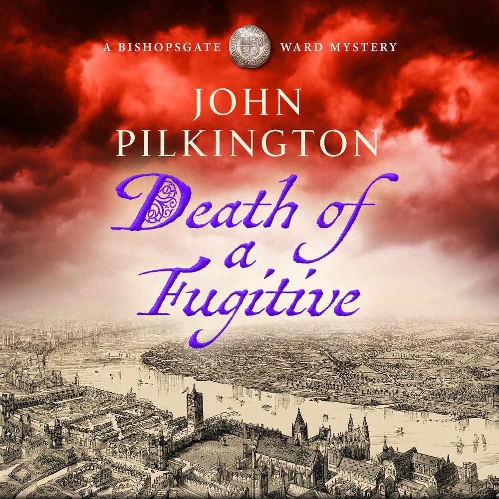Death of a Fugitive - The Bishopsgate Ward Mysteries, Book 2