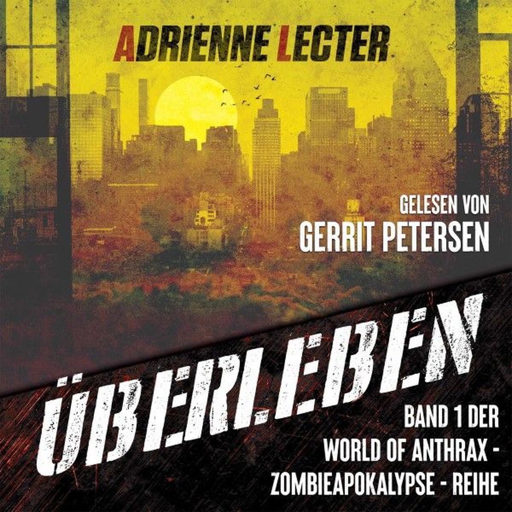 Überleben - Band 1 der World of Anthrax - Zombieapokalypse - Reihe
