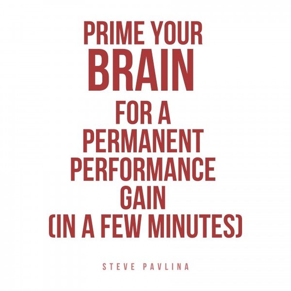Prime Your Brain for a Permanent Performance Gain (In a Few Minutes)