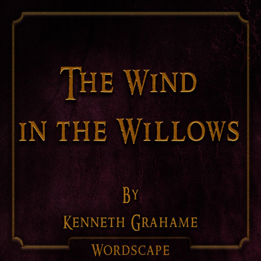 The Wind in the Willows (By Kenneth Grahame)