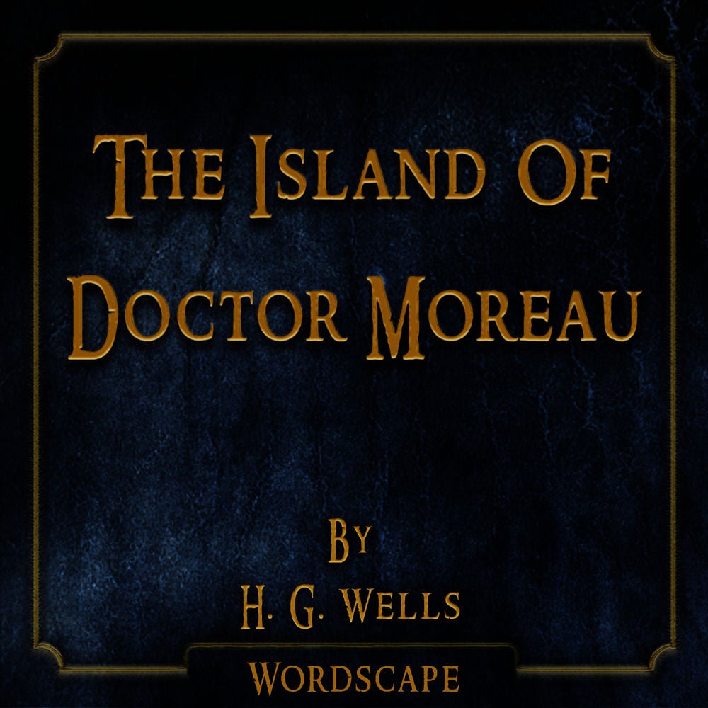 The Island of Doctor Moreau (By H. G. Wells)