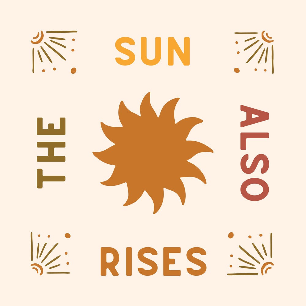 The Sun Also Rises