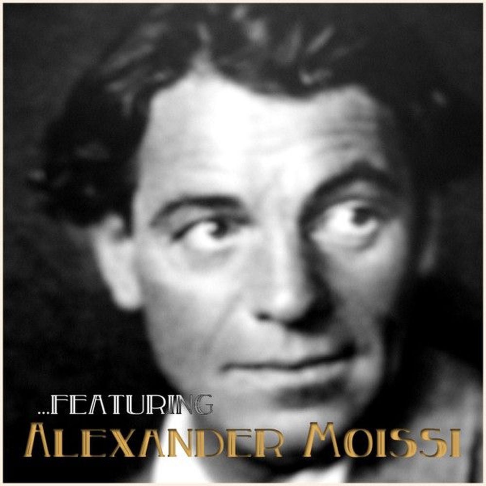 Featuring Alexander Moissi