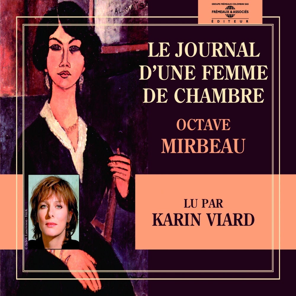 Octave Mirbeau : Le journal d'une femme de chambre