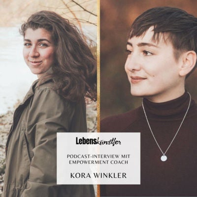#051: Wie dein Selbstvertrauen deine Beziehungen beeinflusst - Interview mit Empowerment Coach Kora Winkler