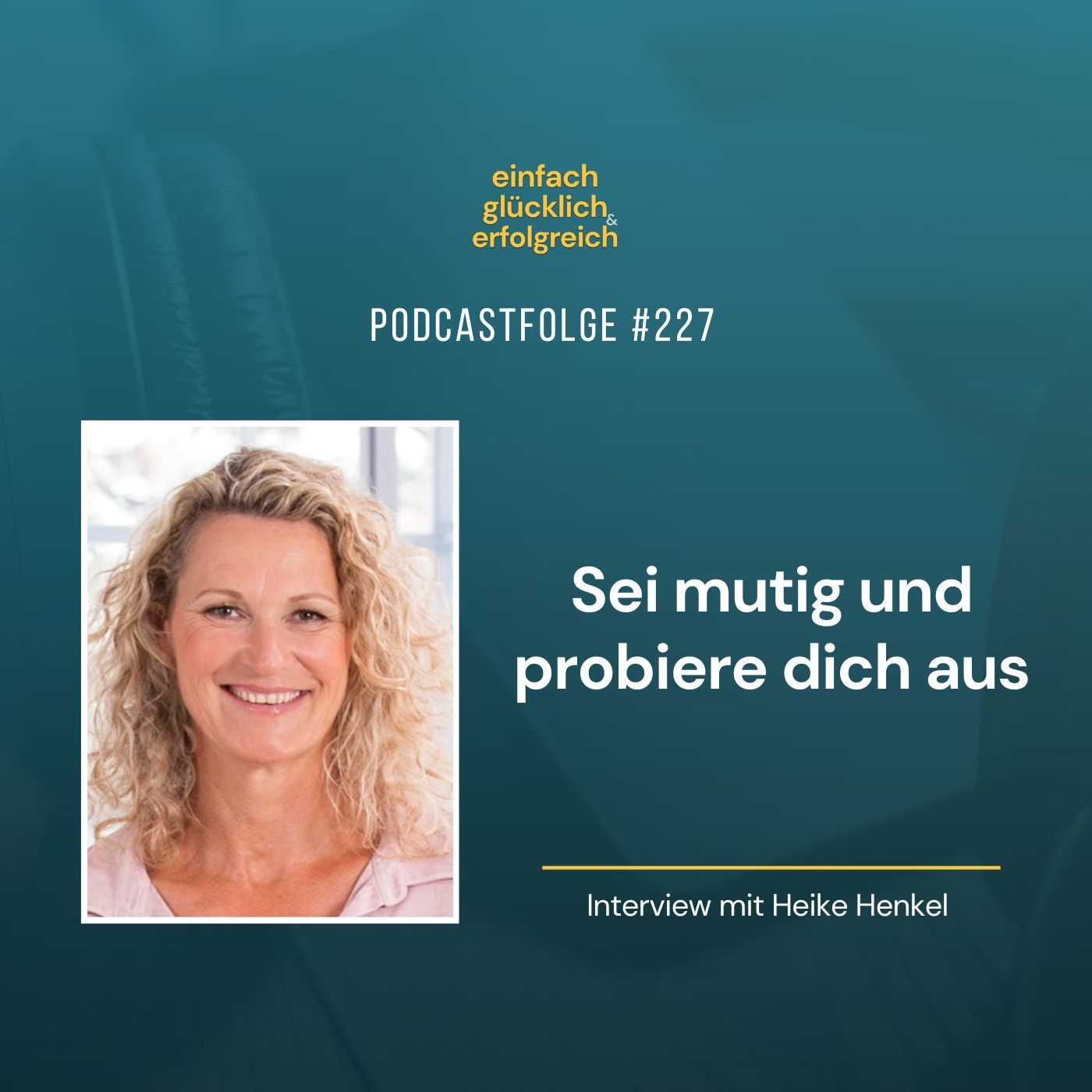 #227 - Sei mutig und probiere dich aus - Interview mit Heike Henkel (Teil 2)