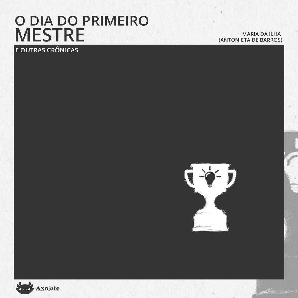O dia do primeiro mestre e outras crônicas