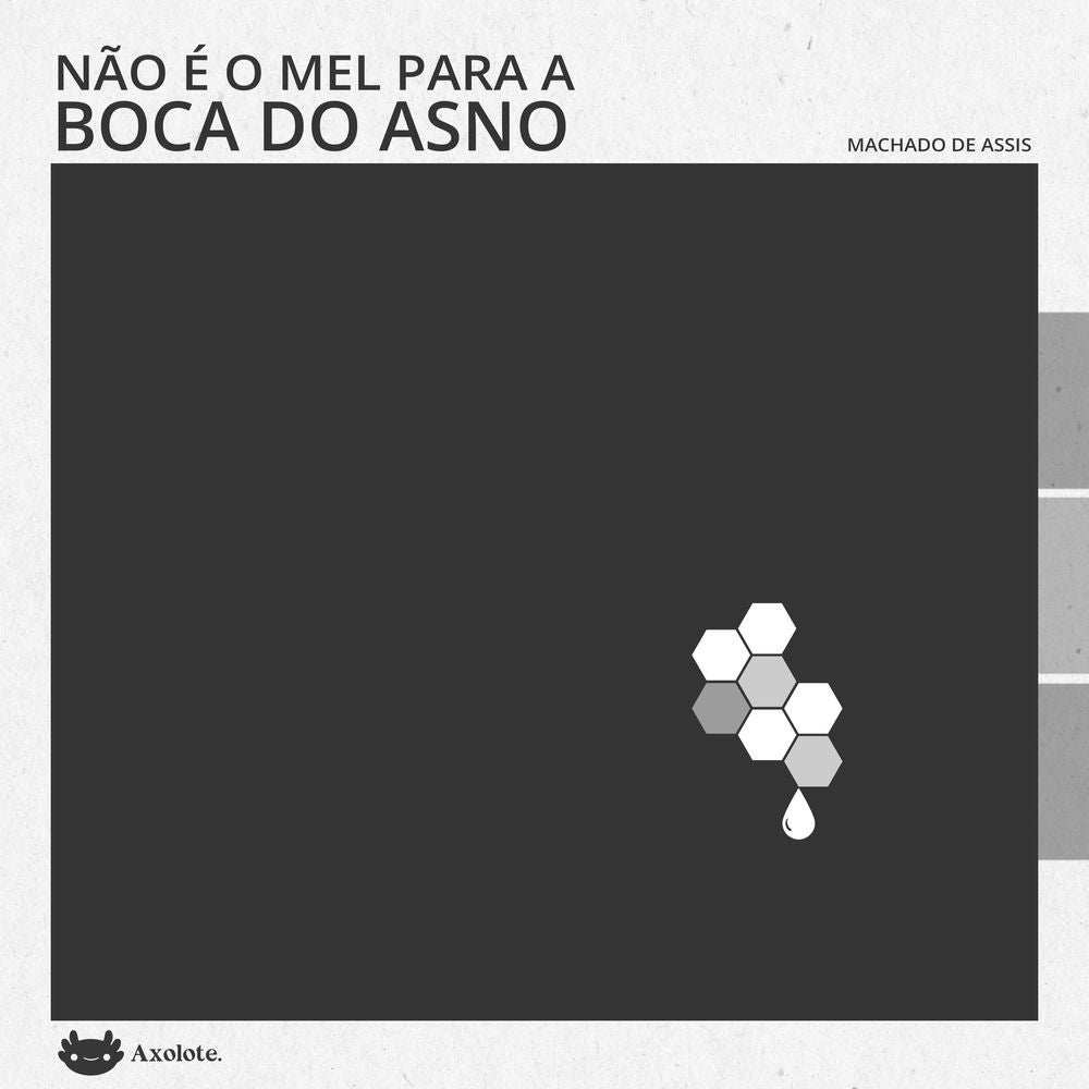 Não é mel para a boca do asno
